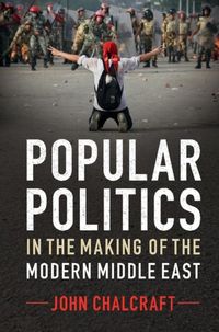 Produktbild: Popular Politics in the Making of the Modern Middle East