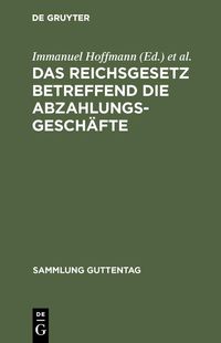 Produktbild: Das Reichsgesetz betreffend die Abzahlungsgesch&auml;fte