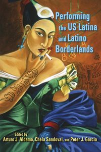 Produktbild: Performing the US Latina and Latino Borderlands