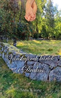 Produktbild: V&auml;nskap och k&auml;rlek i Drak&aring;s