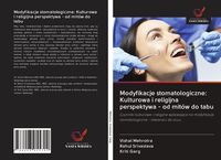 Produktbild: Modyfikacje stomatologiczne: Kulturowa i religijna perspektywa - od mit&oacute;w do tabu