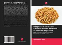 Produktbild: Resposta da Soja ao F&oacute;sforo e Boro em solos &aacute;cidos de Nagaland