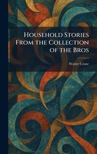 Produktbild: Household Stories From the Collection of the Bros