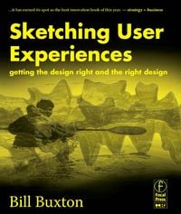 Produktbild: Sketching User Experiences: Getting the Design Right and the Right Design