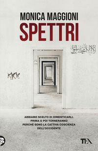 Produktbild: Spettri. Abbiamo scelto di dimenticarli. Prima o poi torneranno perch&eacute; sono la cattiva coscienza dell'Occidente