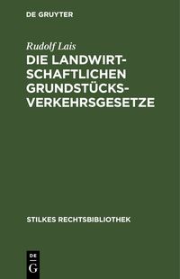 Produktbild: Die landwirtschaftlichen Grundst&uuml;cksverkehrsgesetze