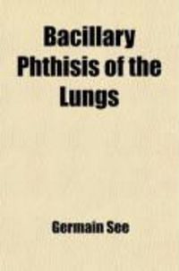 Produktbild: Bacillary Phthisis of the Lungs