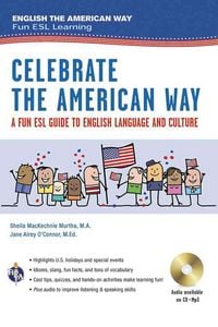 Produktbild: Celebrate the American Way: A Fun ESL Guide to English Language & Culture in the U.S. (Book + Audio)