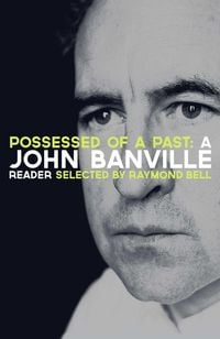 Produktbild: Possessed of a Past: A John Banville Reader