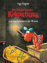 Der kleine Drache Kokosnuss und das Geheimnis der Mumie Ingo Siegner