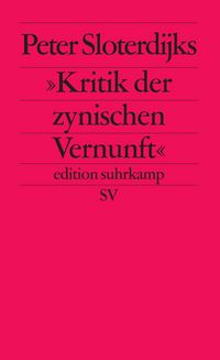 Produktbild: Peter Sloterdijks &raquo;Kritik der zynischen Vernunft&laquo;