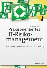 Bild vom Artikel Praxisorientiertes IT-Risikomanagement vom Autor Matthias Knoll