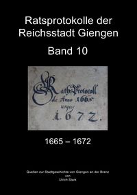 Produktbild: Beitr&auml;ge zur Stadtgeschichte von Giengen an der Brenz / Ratsprotokolle Giengen Band 10 (1665-1672)