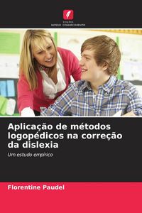 Produktbild: Aplica&ccedil;&atilde;o de m&eacute;todos logop&eacute;dicos na corre&ccedil;&atilde;o da dislexia
