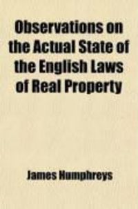 Produktbild: Observations on the Actual State of the English Laws of Real Property; With the Outlines of a Code