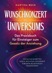 Produktbild: Wunschkonzert des Universums - Das Praxisbuch f&uuml;r Einsteiger zum Gesetz der Anziehung