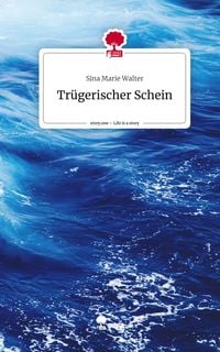 Produktbild: Tr&uuml;gerischer Schein. Life is a Story - story.one