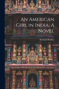 Produktbild: An American Girl in India. A Novel