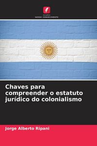 Produktbild: Chaves para compreender o estatuto jur&iacute;dico do colonialismo