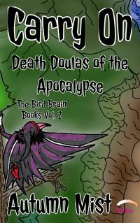 Produktbild: Carry On: Death Doulas of the Apocalypse (The Bird Brain Books, #2)