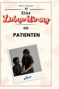 Produktbild: Eine Liebeserkl&auml;rung an Patienten