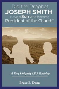 Produktbild: Did the Prophet Joseph Smith Have a Son Who Became President of the Church?