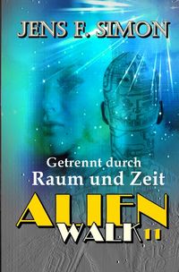 Produktbild: AlienWalk / Getrennt durch Raum und Zeit (AlienWalk 11)
