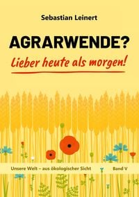 Produktbild: Agrarwende? Lieber heute als morgen!