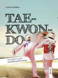 Bild vom Artikel Tae-Kwon-Do vom Autor Gerhard Huber