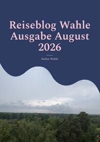 Produktbild: Reiseblog Wahle Ausgabe August 2026
