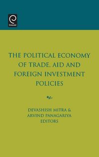 Produktbild: The Political Economy of Trade, Aid and Foreign Investment Policies