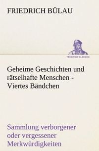 Produktbild: Geheime Geschichten und r&auml;tselhafte Menschen - Viertes B&auml;ndchen