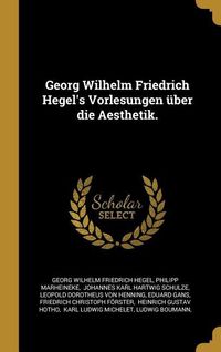 Produktbild: Georg Wilhelm Friedrich Hegel's Vorlesungen &Uuml;ber Die Aesthetik.