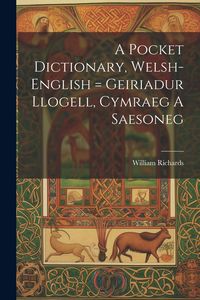 Produktbild: A Pocket Dictionary, Welsh-english = Geiriadur Llogell, Cymraeg A Saesoneg