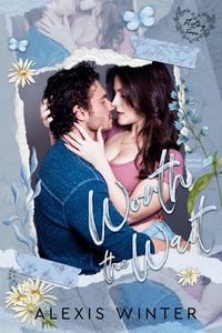 Produktbild: Worth the Wait (Flirten mit dem F&uuml;r-immer, #3)