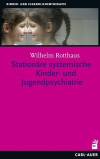 Bild vom Artikel Stationäre systemische Kinder- und Jugendpsychiatrie vom Autor Wilhelm Rotthaus