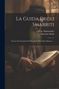 Produktbild: La Guida Degli Smarriti: Trattato Di Teologia E Di Filosofia Di Mois&egrave; Ben Maimon.....