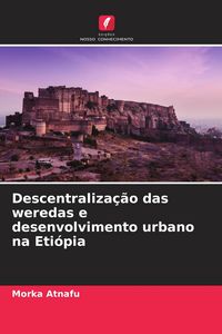 Produktbild: Descentraliza&ccedil;&atilde;o das weredas e desenvolvimento urbano na Eti&oacute;pia