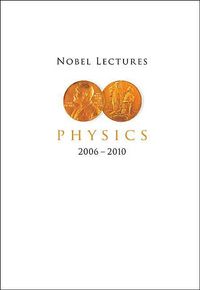 Produktbild: Nobel Lectures in Physics (2006-2010)