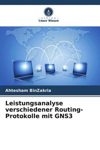 Produktbild: Leistungsanalyse verschiedener Routing-Protokolle mit GNS3