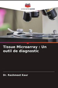Produktbild: Tissue Microarray : Un outil de diagnostic