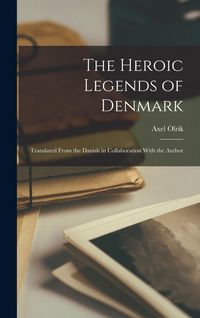 Produktbild: The Heroic Legends of Denmark; Translated From the Danish in Collaboration With the Author