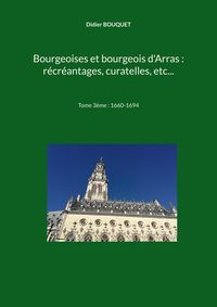 Produktbild: Bourgeoises et bourgeois d'Arras : r&eacute;cr&eacute;antages, curatelles, etc...