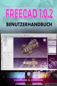Produktbild: FreeCAD 1.0.2 Benutzerhandbuch