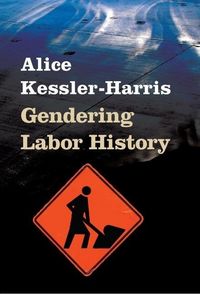 Produktbild: Kessler-Harris, A: Gendering Labor History