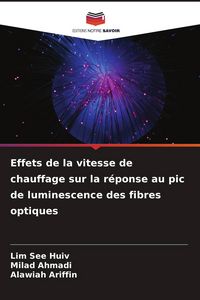 Produktbild: Effets de la vitesse de chauffage sur la r&eacute;ponse au pic de luminescence des fibres optiques