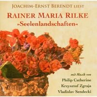 Produktbild: Seelenlandschaften - Joachim-Ernst Behrendt liest Rainer Maria Rilke