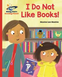 Produktbild: Lee, M: Reading Planet - I Do Not Like Books! - Red B: Galax