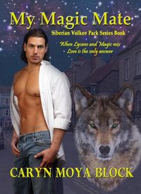Produktbild: My Magic Mate (Siberian Volkov Pack Romance, #4)