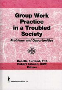 Produktbild: Kurland, R: Group Work Practice in a Troubled Society